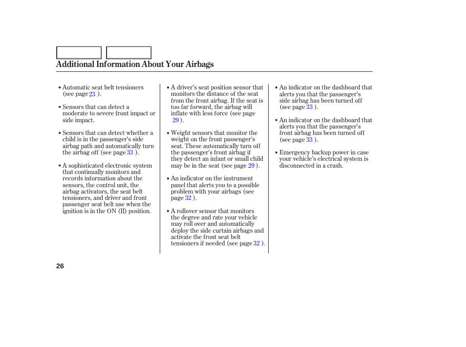 Additional information about your airbags | HONDA 2005 Odyssey - Owner's Manual User Manual | Page 27 / 414