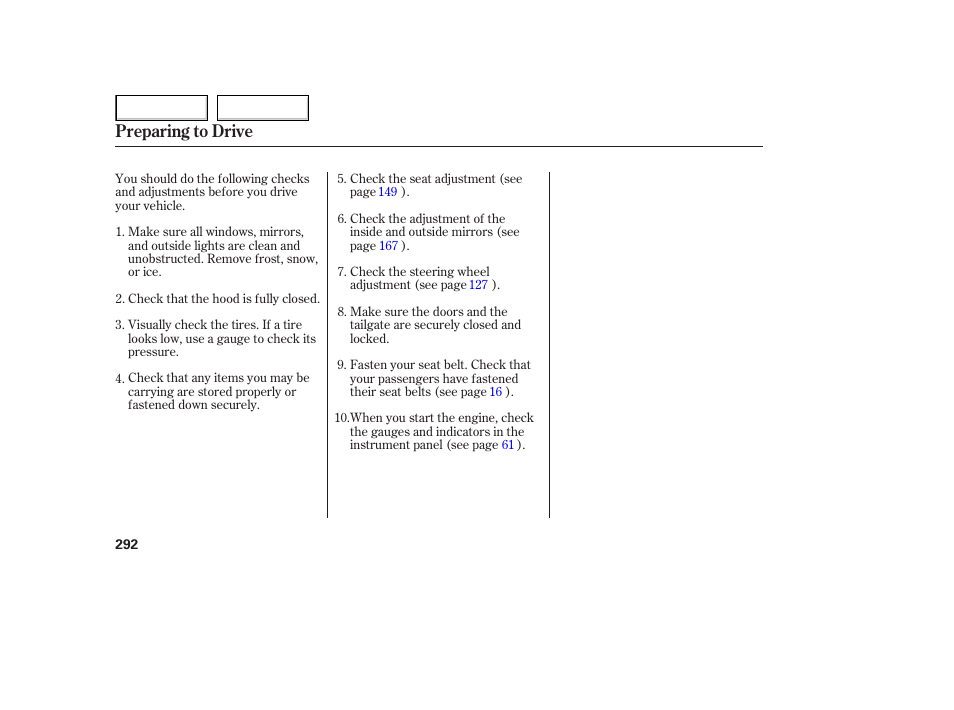 Preparing to drive | HONDA 2005 Odyssey - Owner's Manual User Manual | Page 293 / 414