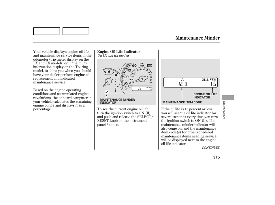 Maintenance minder | HONDA 2005 Odyssey - Owner's Manual User Manual | Page 316 / 414