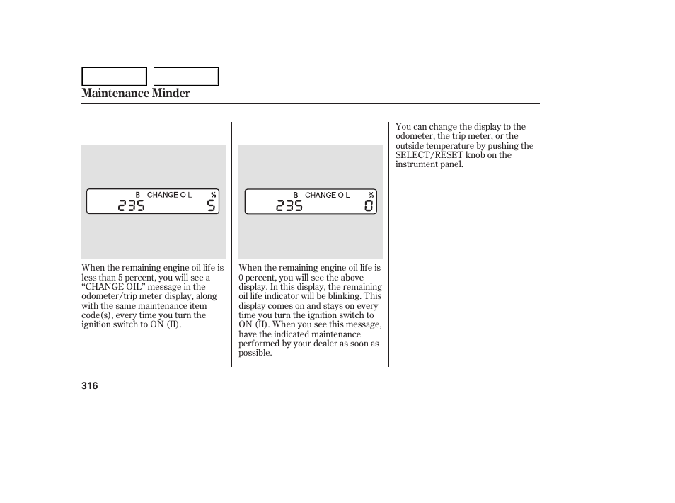 Maintenance minder | HONDA 2005 Odyssey - Owner's Manual User Manual | Page 317 / 414