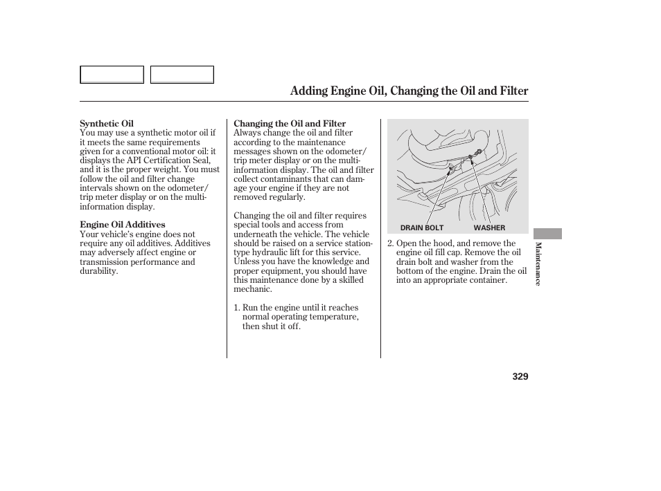 Adding engine oil, changing the oil and filter | HONDA 2005 Odyssey - Owner's Manual User Manual | Page 330 / 414