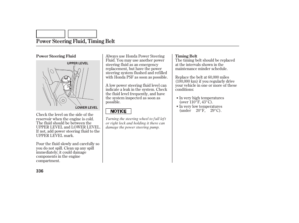 Power steering fluid, timing belt | HONDA 2005 Odyssey - Owner's Manual User Manual | Page 337 / 414