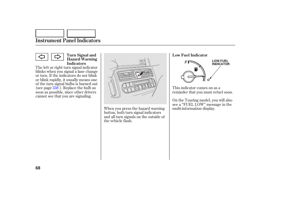 Instrument panel indicators | HONDA 2005 Odyssey - Owner's Manual User Manual | Page 69 / 414