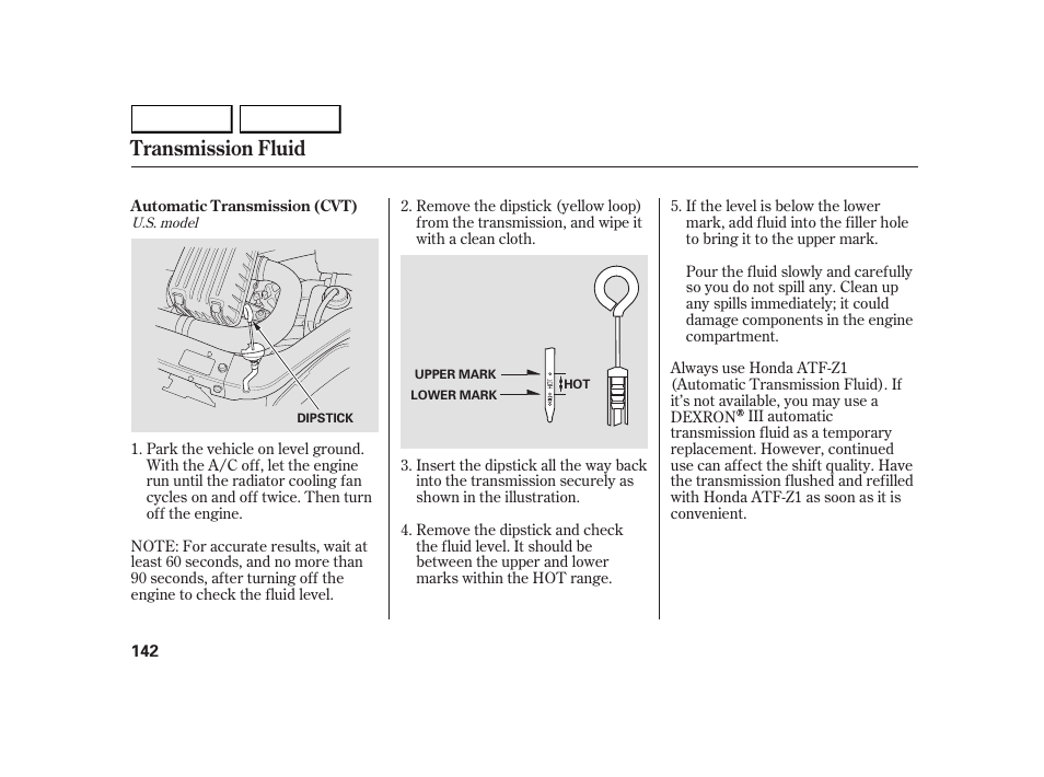 Transmission fluid | HONDA 2005 Insight  - Owner's Manual User Manual | Page 143 / 218