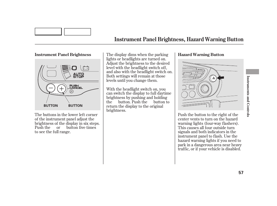 Instrument panel brightness, hazard warning button | HONDA 2005 Insight  - Owner's Manual User Manual | Page 58 / 218