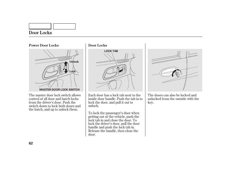 Door locks | HONDA 2005 Insight  - Owner's Manual User Manual | Page 63 / 218