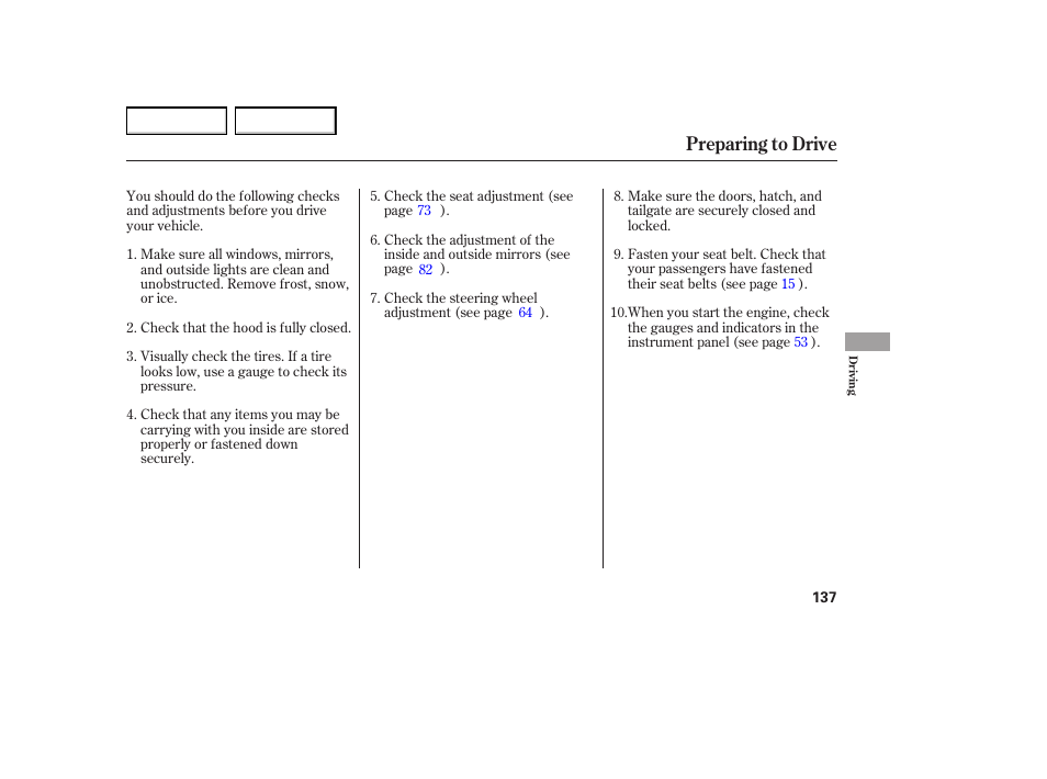 Preparing to drive | HONDA 2005 Element - Owner's Manual User Manual | Page 139 / 249