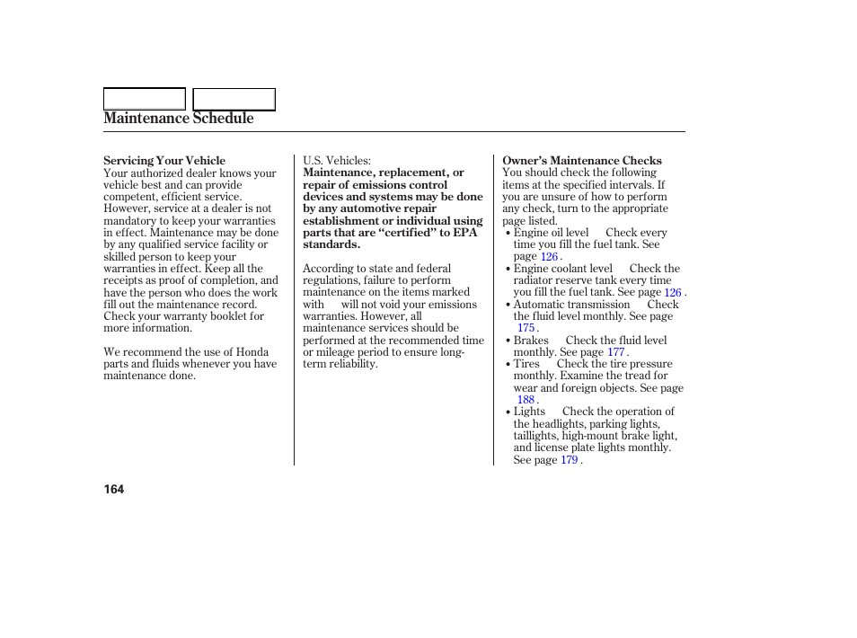 Maintenance schedule | HONDA 2005 Element - Owner's Manual User Manual | Page 166 / 249