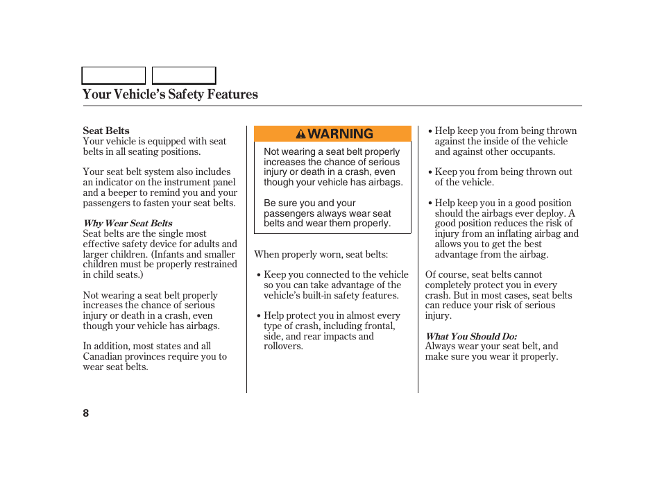 Your vehicle’s safety features | HONDA 2005 CR-V - Owner's Manual User Manual | Page 11 / 274