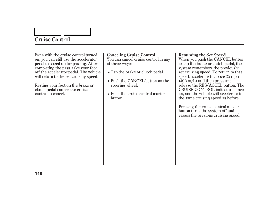 Cruise control | HONDA 2005 CR-V - Owner's Manual User Manual | Page 143 / 274
