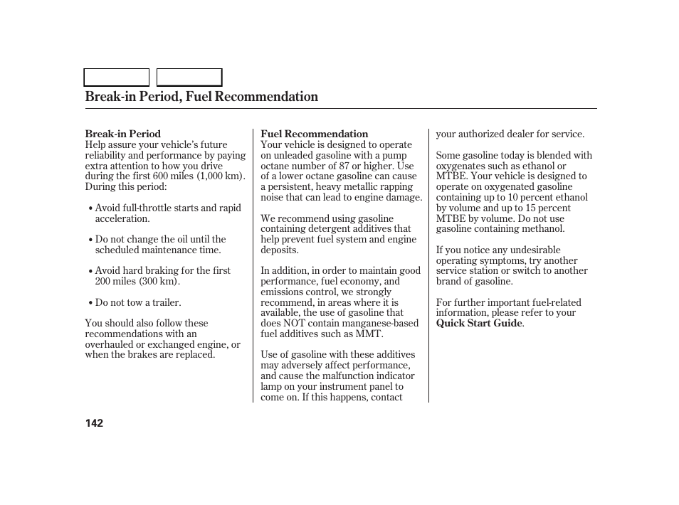 Break-in period, fuel recommendation | HONDA 2005 CR-V - Owner's Manual User Manual | Page 145 / 274