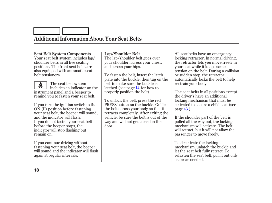 Additional information about your seat belts | HONDA 2005 CR-V - Owner's Manual User Manual | Page 21 / 274