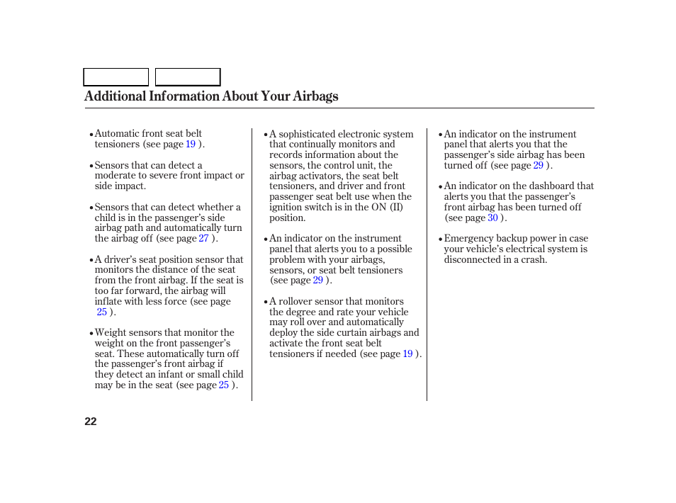Additional information about your airbags | HONDA 2005 CR-V - Owner's Manual User Manual | Page 25 / 274