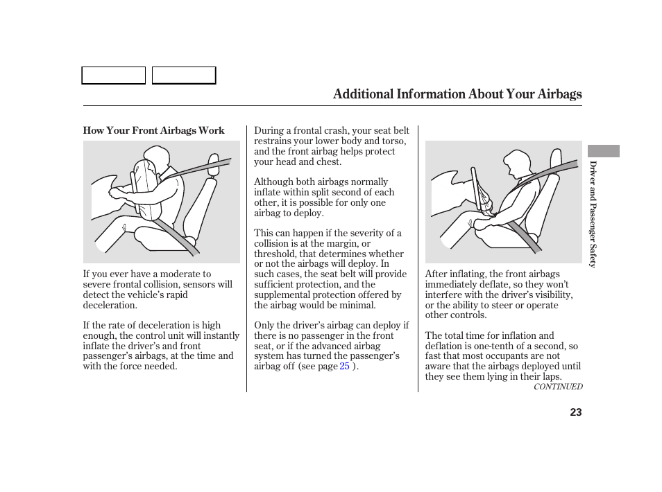 Additional information about your airbags | HONDA 2005 CR-V - Owner's Manual User Manual | Page 26 / 274