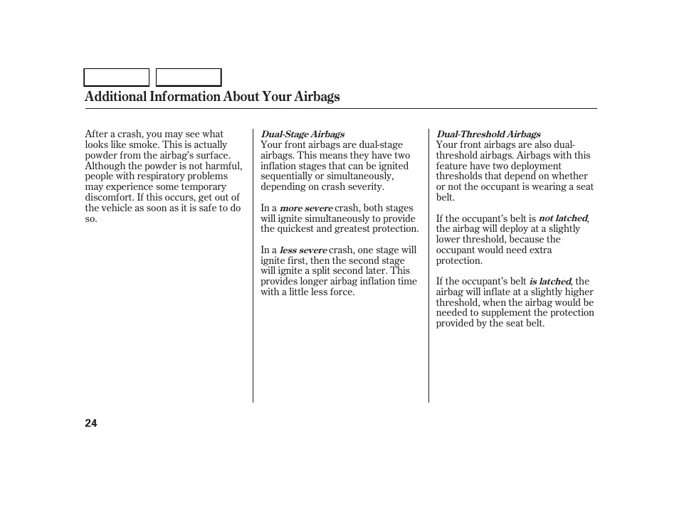 Additional information about your airbags | HONDA 2005 CR-V - Owner's Manual User Manual | Page 27 / 274