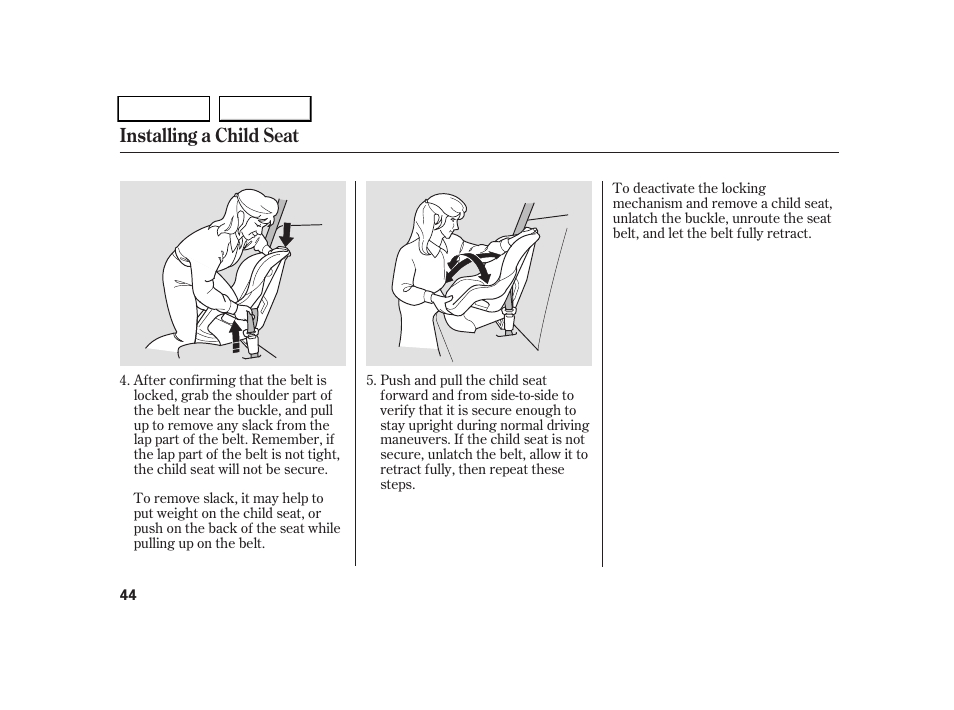 Installing a child seat | HONDA 2005 CR-V - Owner's Manual User Manual | Page 47 / 274