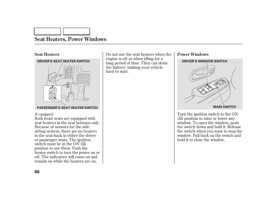 Seat heaters, power windows | HONDA 2005 CR-V - Owner's Manual User Manual | Page 89 / 274