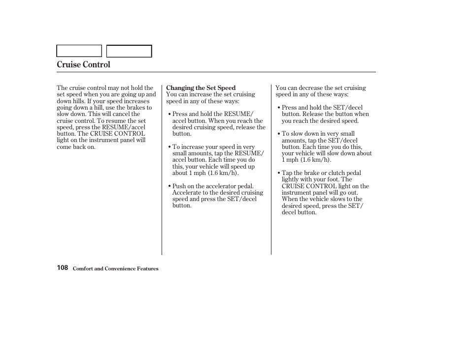 Cruise control | HONDA 2004 Civic Sedan - Owner's Manual User Manual | Page 111 / 224