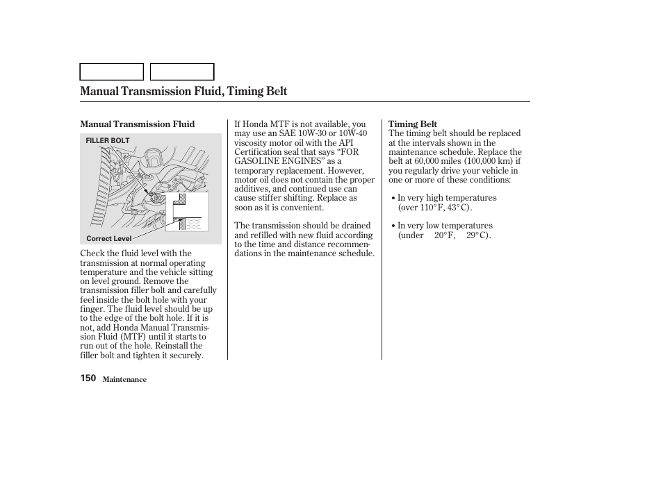 Manual transmission fluid, timing belt | HONDA 2004 Civic Sedan - Owner's Manual User Manual | Page 153 / 224