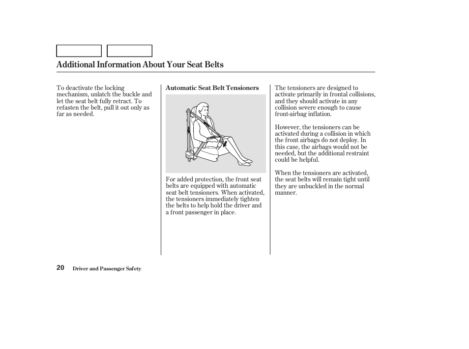 Additional information about your seat belts | HONDA 2004 Civic Sedan - Owner's Manual User Manual | Page 23 / 224