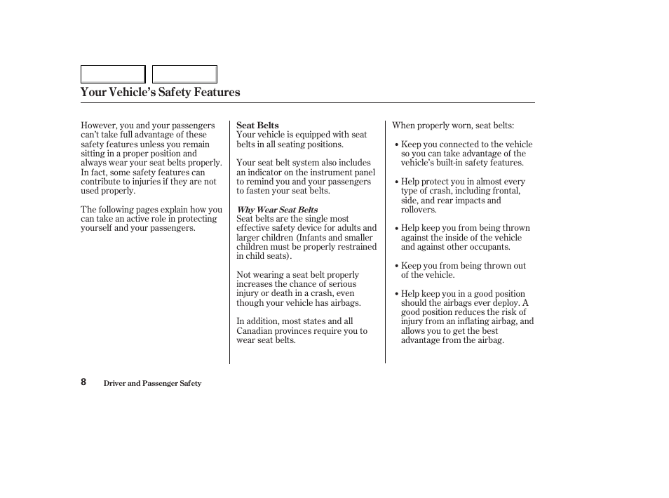 Your vehicle’s safety features | HONDA 2004 Civic Coupe - Owner's Manual User Manual | Page 11 / 317