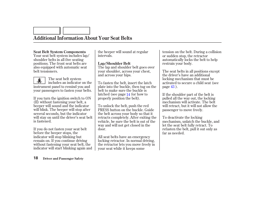 Additional information about your seat belts | HONDA 2004 Civic Coupe - Owner's Manual User Manual | Page 21 / 317