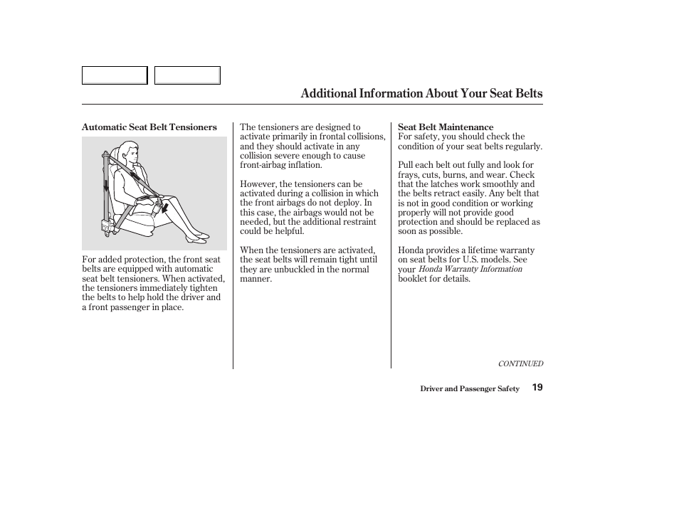 Additional information about your seat belts | HONDA 2004 Civic Coupe - Owner's Manual User Manual | Page 22 / 317