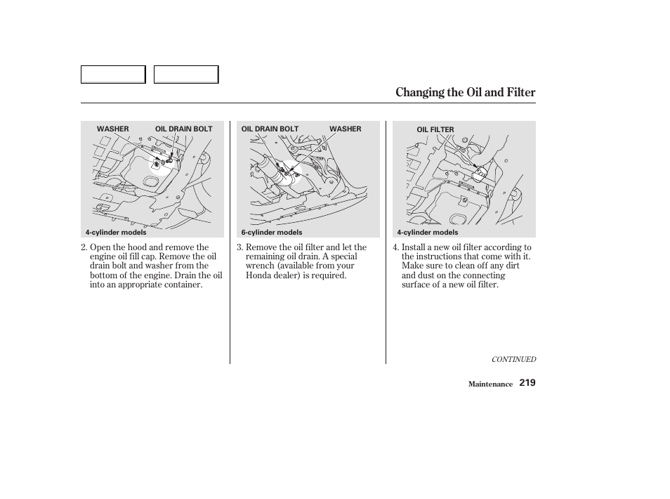 Changing the oil and filter | HONDA 2004 Civic Coupe - Owner's Manual User Manual | Page 222 / 317