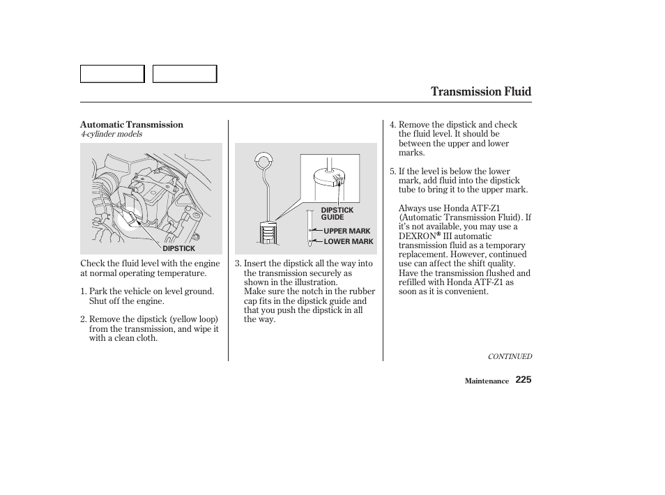 Transmission fluid | HONDA 2004 Civic Coupe - Owner's Manual User Manual | Page 228 / 317