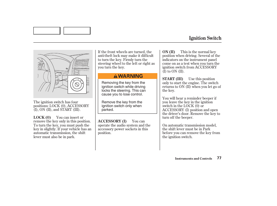 Ignition switch | HONDA 2004 Civic Coupe - Owner's Manual User Manual | Page 80 / 317