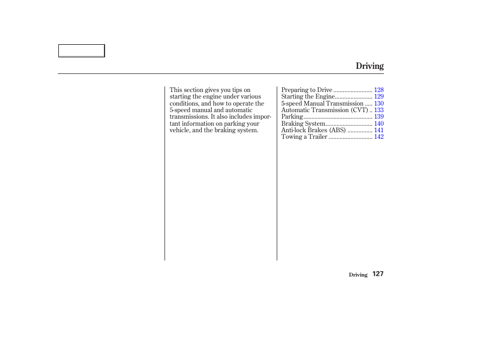 Driving | HONDA 2004 Civic Hybrid - Owner's Manual User Manual | Page 130 / 231