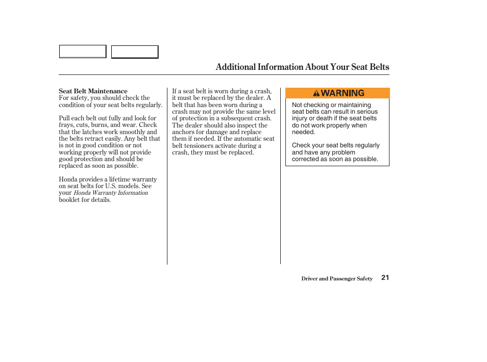 Additional information about your seat belts | HONDA 2004 Civic Hybrid - Owner's Manual User Manual | Page 24 / 231