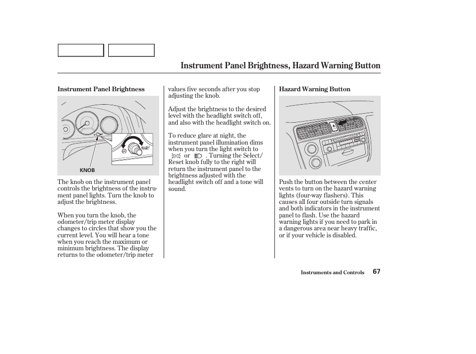 Instrument panel brightness, hazard warning button | HONDA 2004 Civic Hybrid - Owner's Manual User Manual | Page 70 / 231