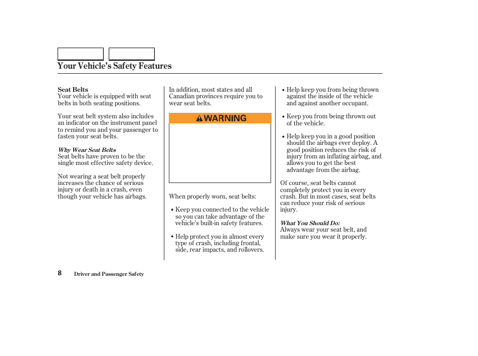 Your vehicle’s safety features | HONDA 2004 S2000 - Owner's Manual User Manual | Page 11 / 208