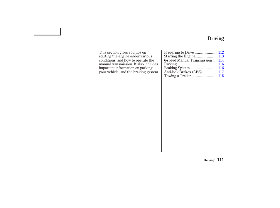 Driving | HONDA 2004 S2000 - Owner's Manual User Manual | Page 114 / 208