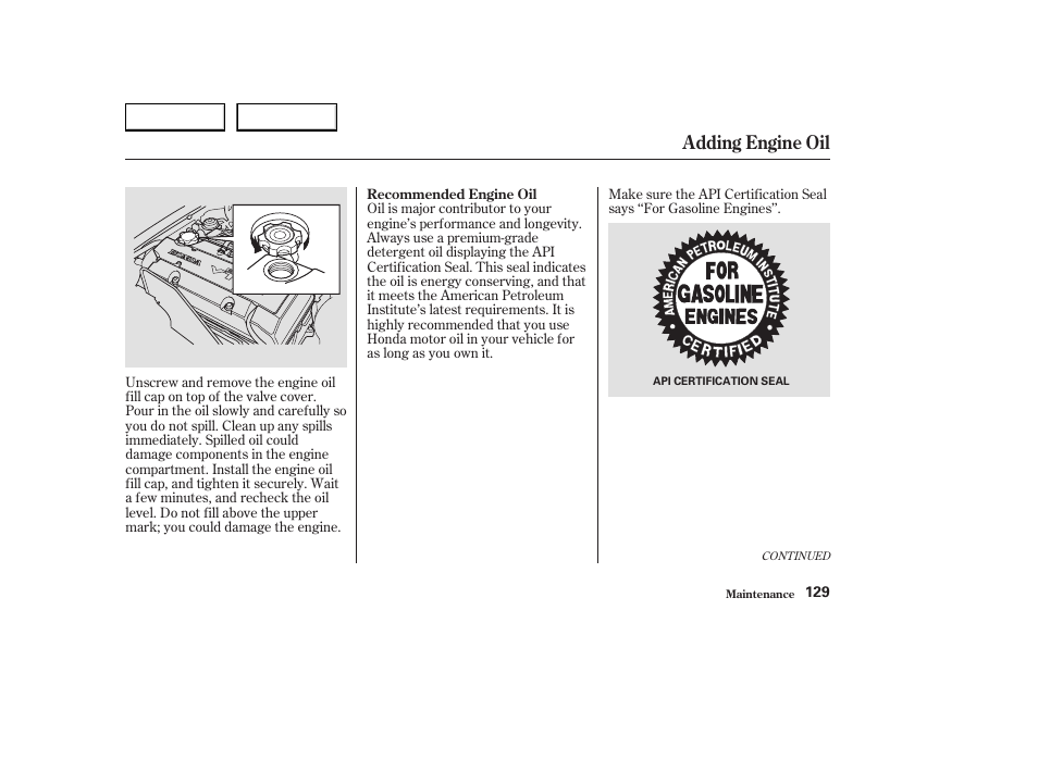 Adding engine oil | HONDA 2004 S2000 - Owner's Manual User Manual | Page 132 / 208