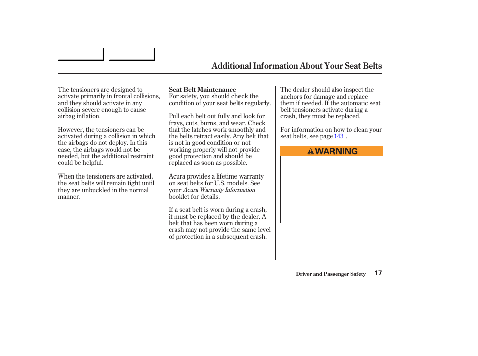 Additional information about your seat belts | HONDA 2004 S2000 - Owner's Manual User Manual | Page 20 / 208