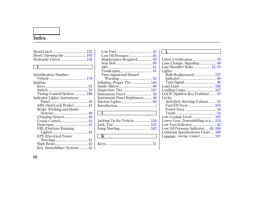 Index | HONDA 2004 S2000 - Owner's Manual User Manual | Page 203 / 208