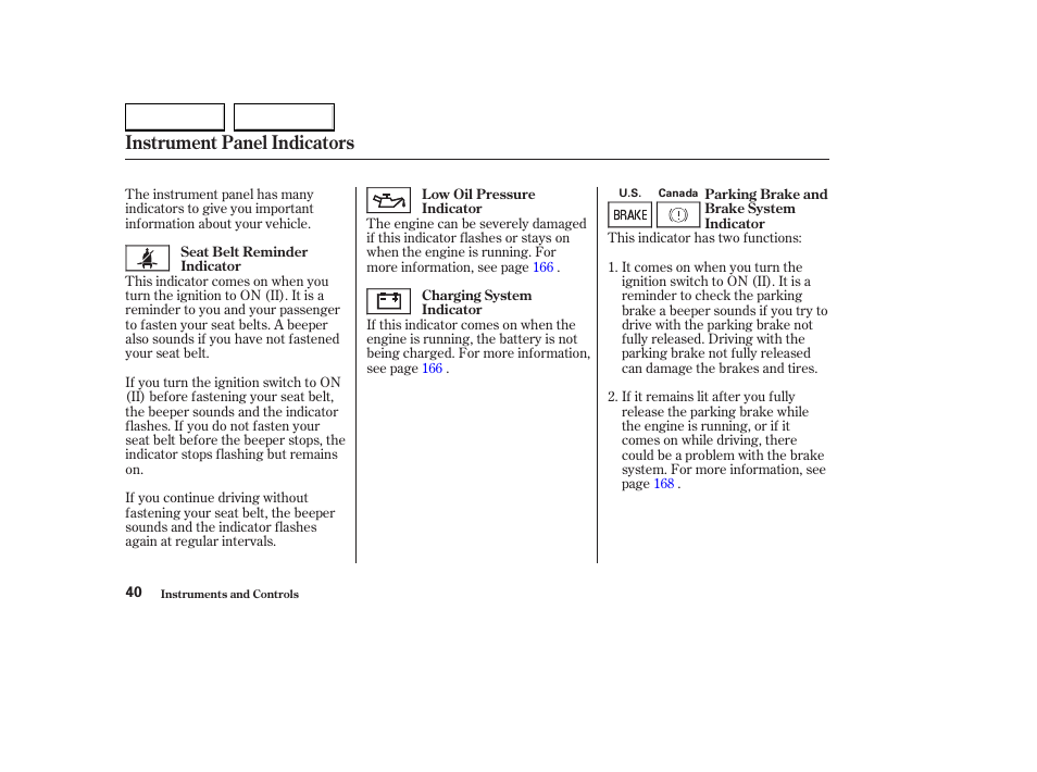 Instrument panel indicators | HONDA 2004 S2000 - Owner's Manual User Manual | Page 43 / 208