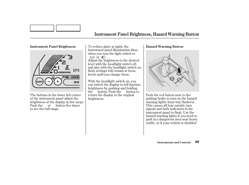 Instrument panel brightness, hazard warning button | HONDA 2004 S2000 - Owner's Manual User Manual | Page 52 / 208