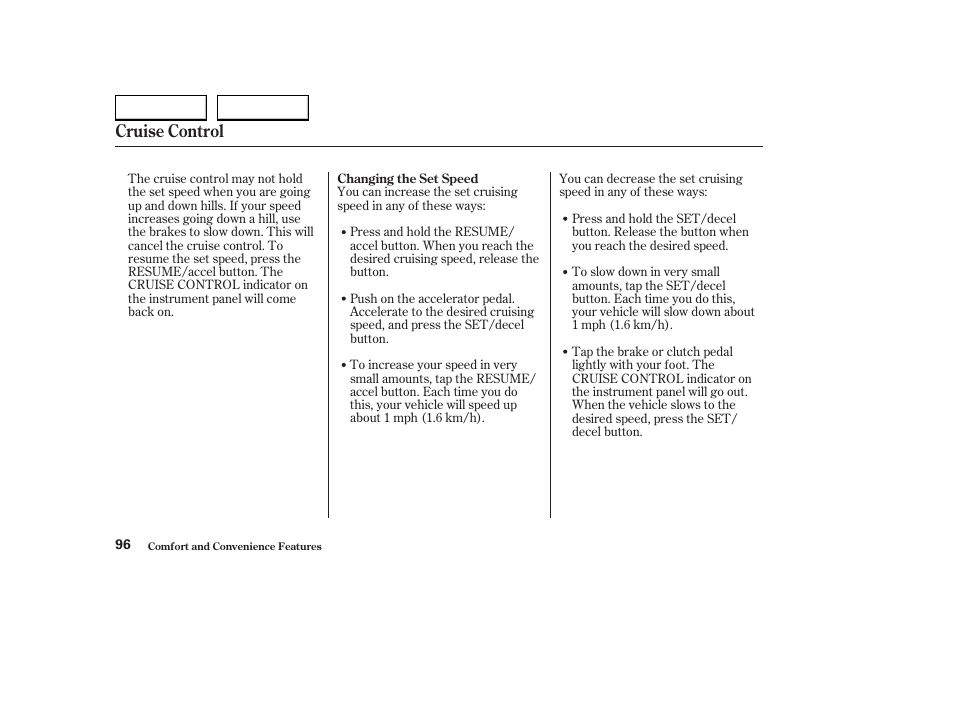 Cruise control | HONDA 2004 S2000 - Owner's Manual User Manual | Page 99 / 208