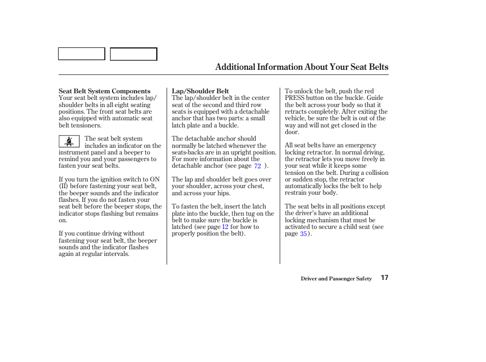 Additional information about your seat belts | HONDA 2004 Pilot - Owner's Manual User Manual | Page 21 / 248