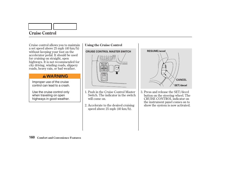 Cruise control | HONDA 2004 Odyssey - Owner's Manual User Manual | Page 163 / 296