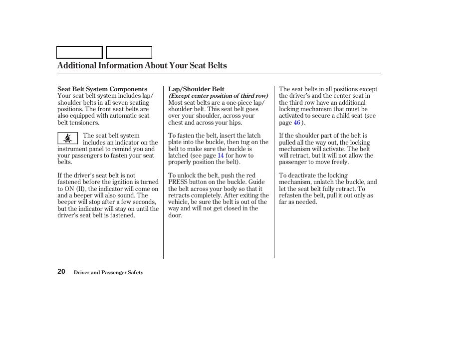 Additional information about your seat belts | HONDA 2004 Odyssey - Owner's Manual User Manual | Page 23 / 296