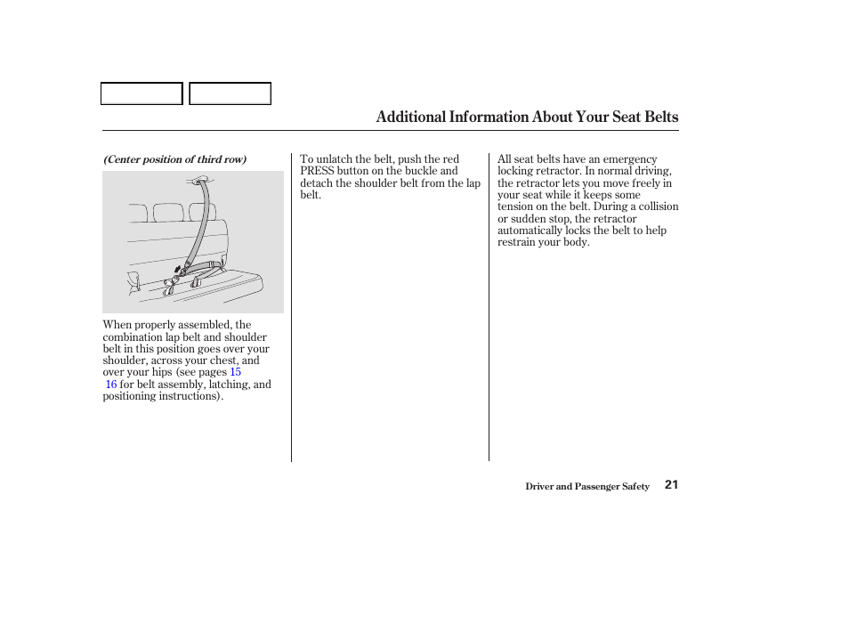 Additional information about your seat belts | HONDA 2004 Odyssey - Owner's Manual User Manual | Page 24 / 296