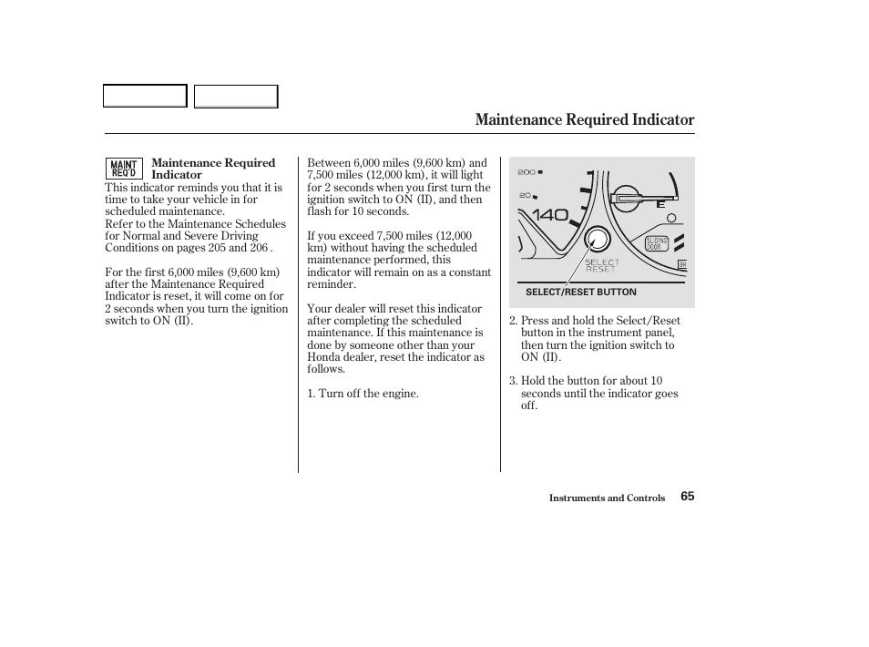 Maintenance required indicator | HONDA 2004 Odyssey - Owner's Manual User Manual | Page 68 / 296