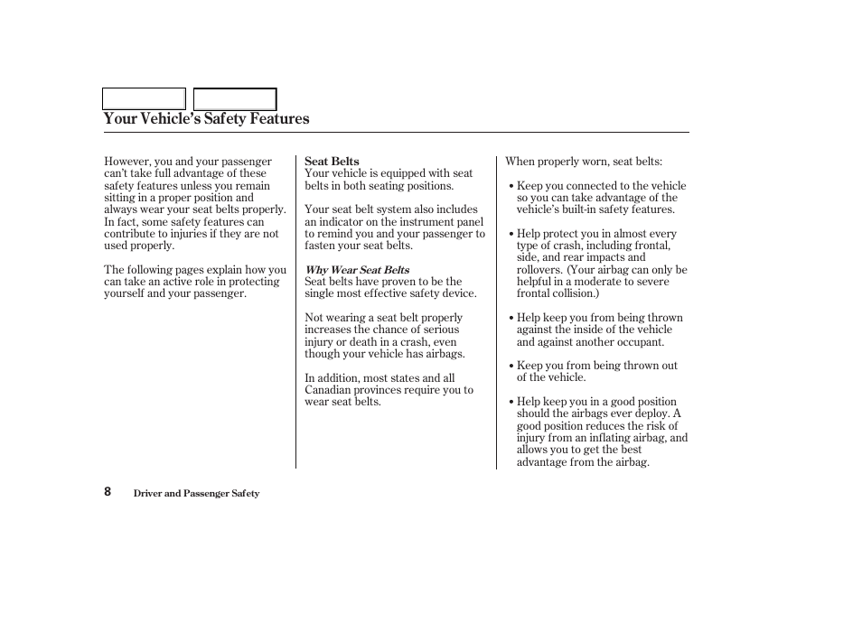 Your vehicle’s safety features | HONDA 2004 Insight  - Owner's Manual User Manual | Page 11 / 218