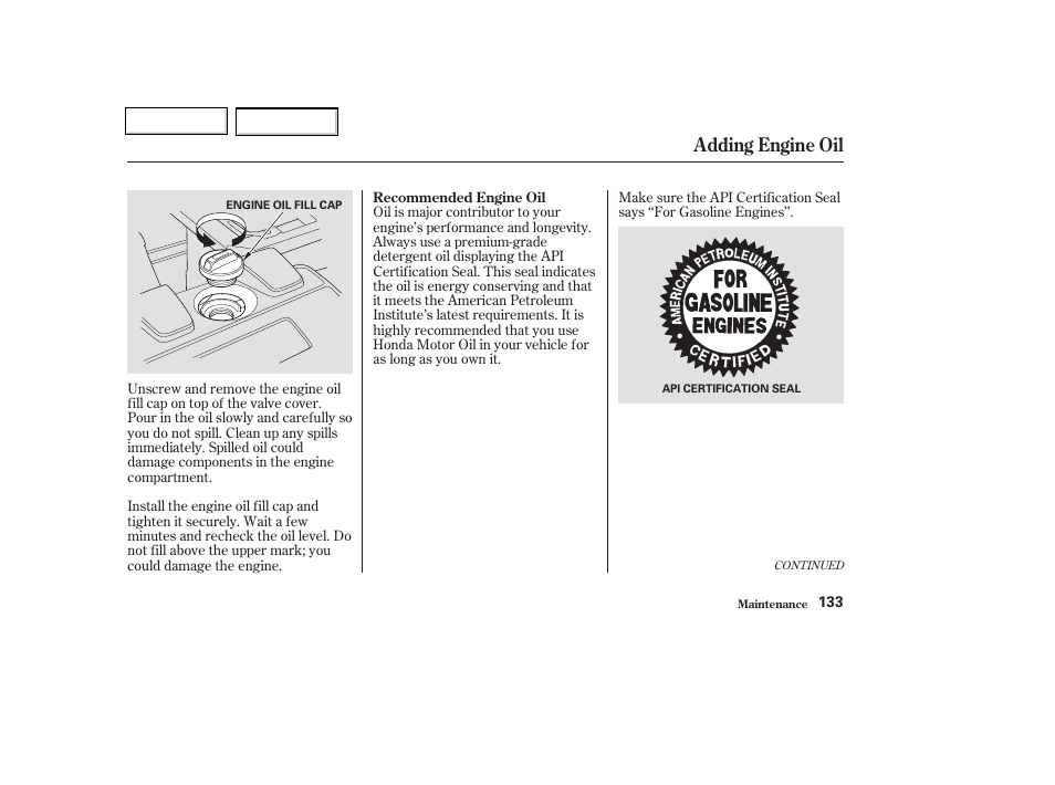 Adding engine oil | HONDA 2004 Insight  - Owner's Manual User Manual | Page 136 / 218