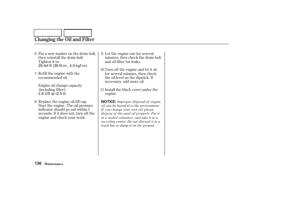 Changing the oil and filter | HONDA 2004 Insight  - Owner's Manual User Manual | Page 139 / 218