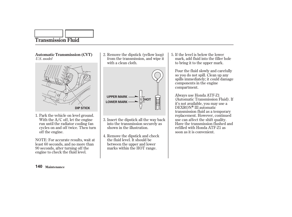 Transmission fluid | HONDA 2004 Insight  - Owner's Manual User Manual | Page 143 / 218